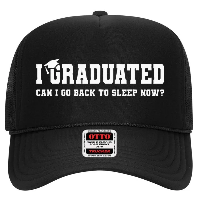 Graduation Gifts I Graduated Can I Go Back To Sleep Grad High Crown Mesh Trucker Hat