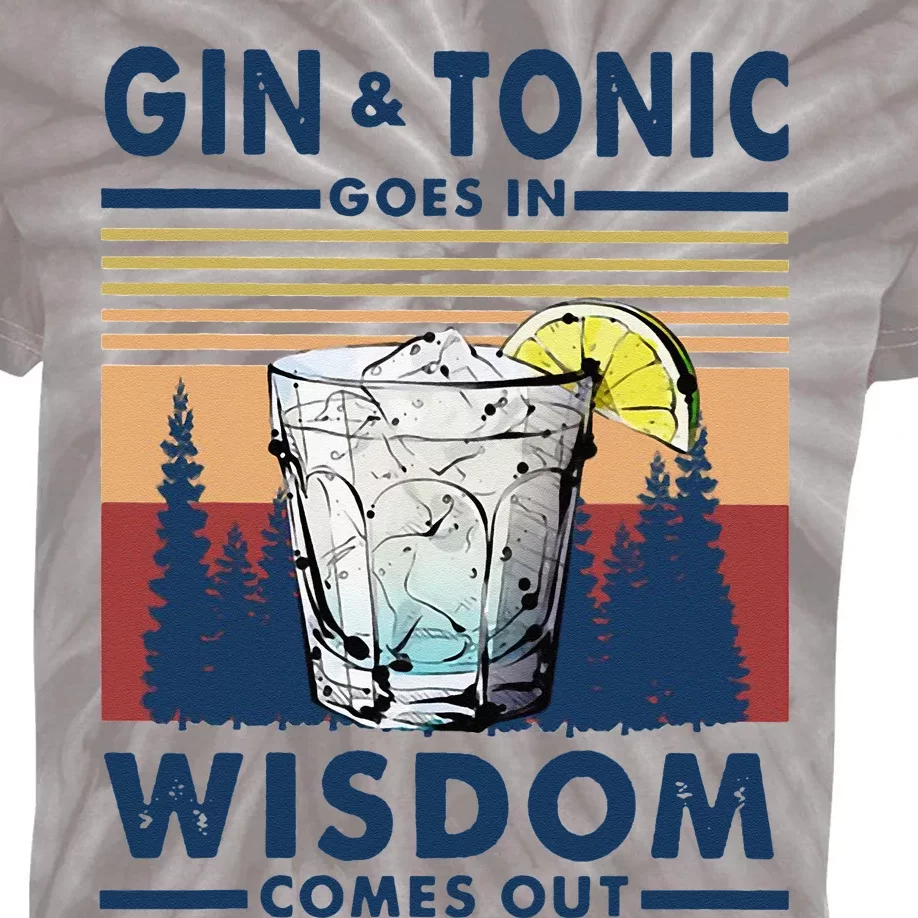 Gin Goes In Wisdom Comes Out And Tonic Kids Tie-Dye T-Shirt