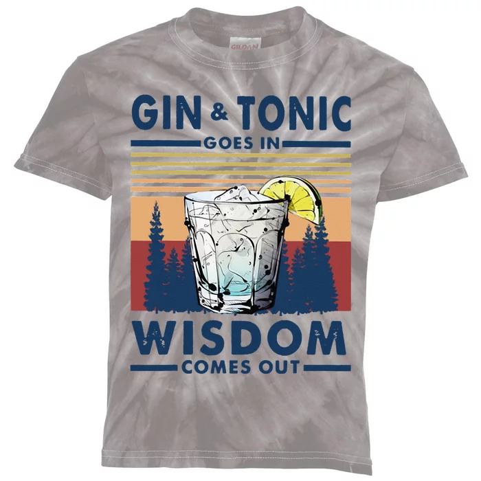 Gin Goes In Wisdom Comes Out And Tonic Kids Tie-Dye T-Shirt