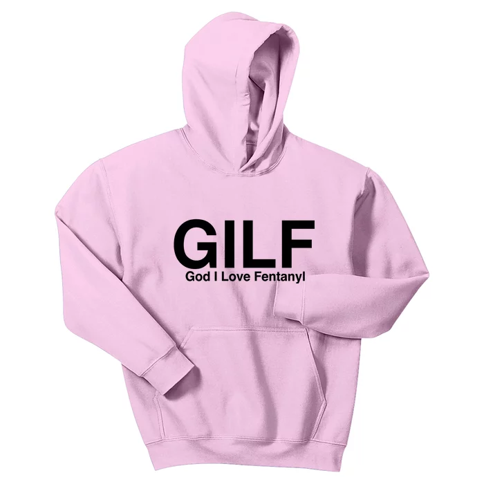 Gilf God I Love Fentanyl Kids Hoodie