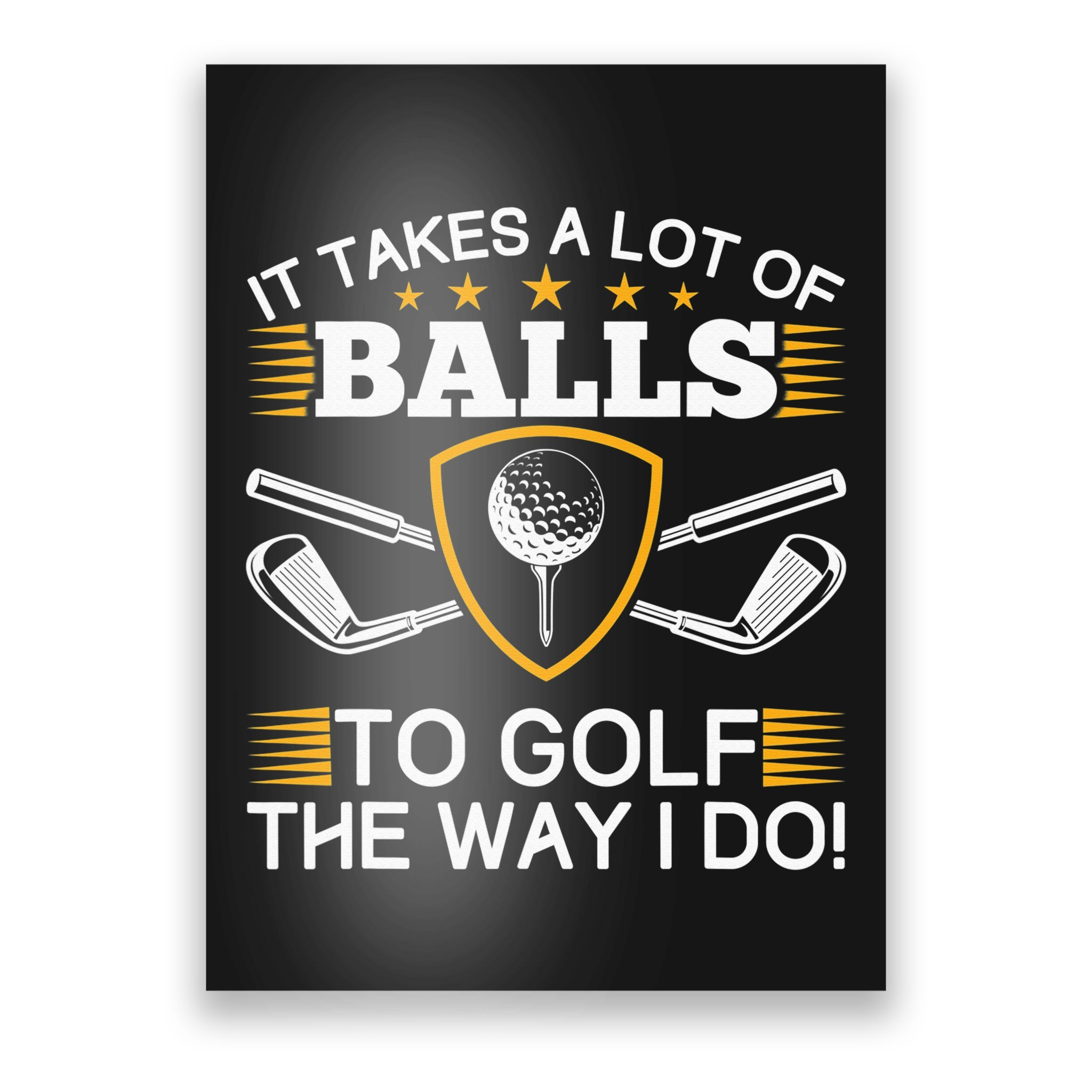 https://images3.teeshirtpalace.com/images/productImages/ggi5892527-golfers-gifts-it-takes-a-lot-of-balls-to-golf-like-i-do--black-post-garment.jpg