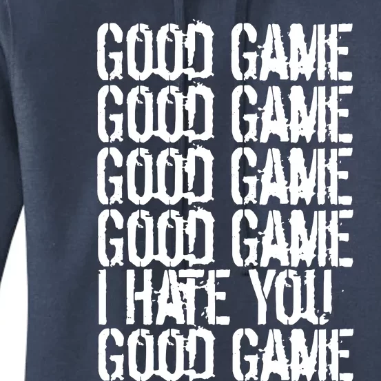 Good Game I Hate You Women's Pullover Hoodie