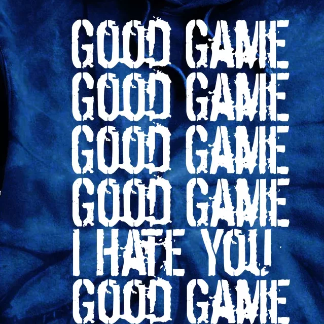 Good Game I Hate You Tie Dye Hoodie