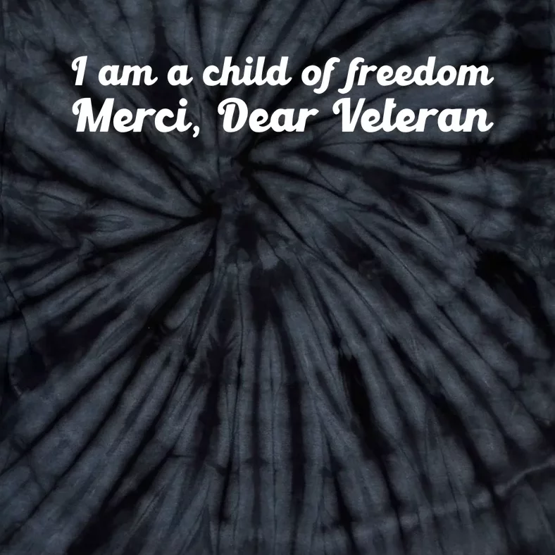 Ginger Gaetz I Am A Child Of Freedom Merci Dear Veteran Tie-Dye T-Shirt