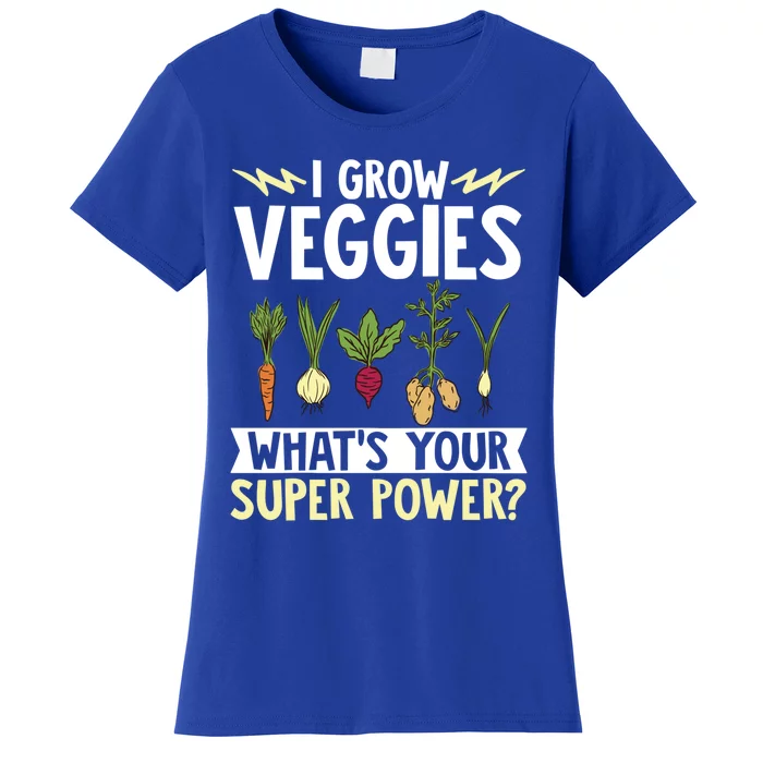 Gardener Gardening I Grow Veggies Super Power? Gift Women's T-Shirt