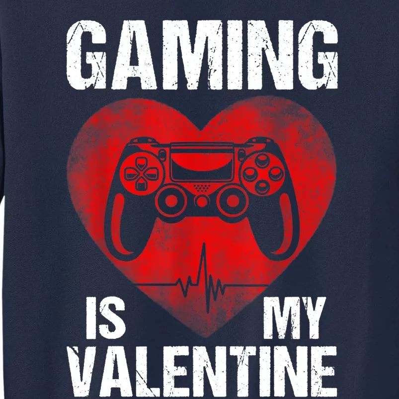 Gamer Gaming Is My Valentine Boys Teen Valentines Tall Sweatshirt