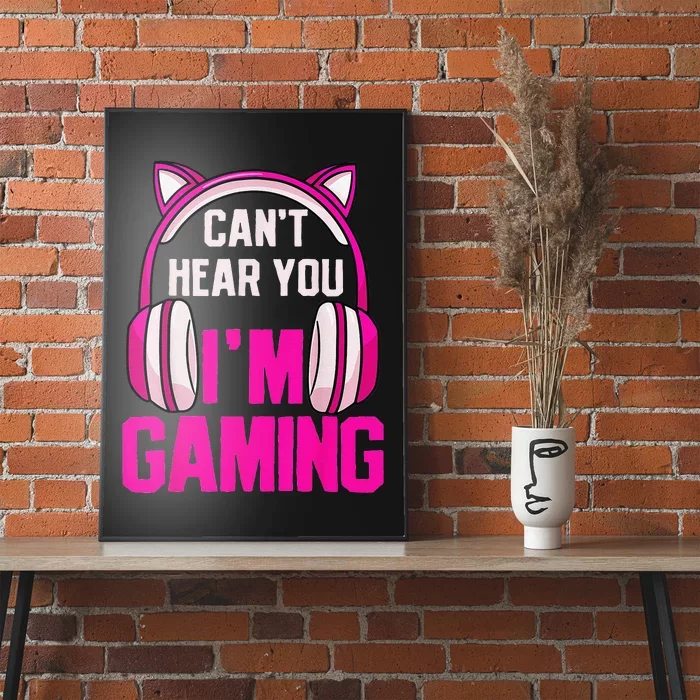 Gamer  Gaming I Can't Hear You I'm Gaming Video Games Poster