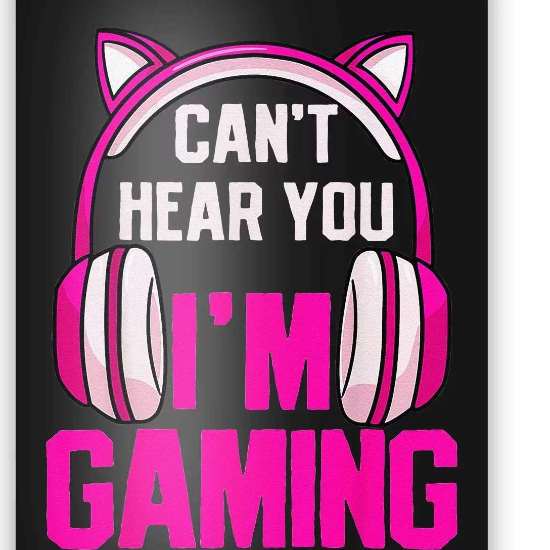 Gamer  Gaming I Can't Hear You I'm Gaming Video Games Poster