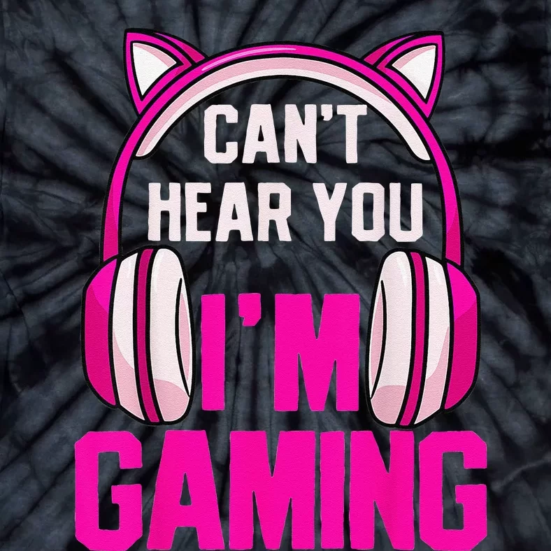 Gamer  Gaming I Can't Hear You I'm Gaming Video Games Tie-Dye T-Shirt