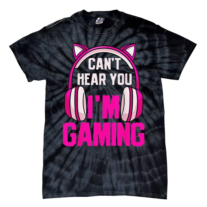 Gamer  Gaming I Can't Hear You I'm Gaming Video Games Tie-Dye T-Shirt