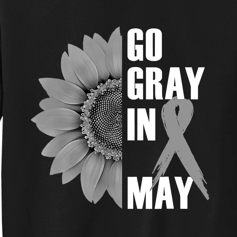 Go Gray In May Brain Cancer Awareness Grey Ribbon Sunflower Tall Sweatshirt