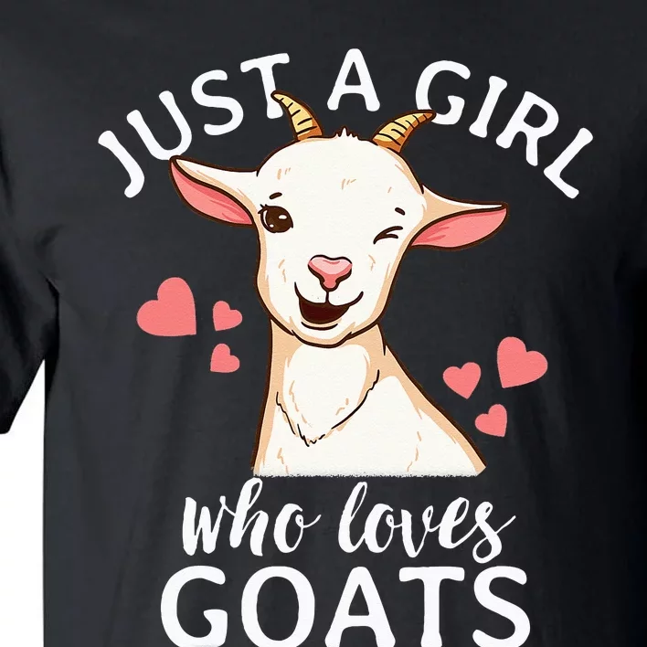 Goat Girl Just A Girl Who Loves Goats Farmer Goat Mom Tall T-Shirt