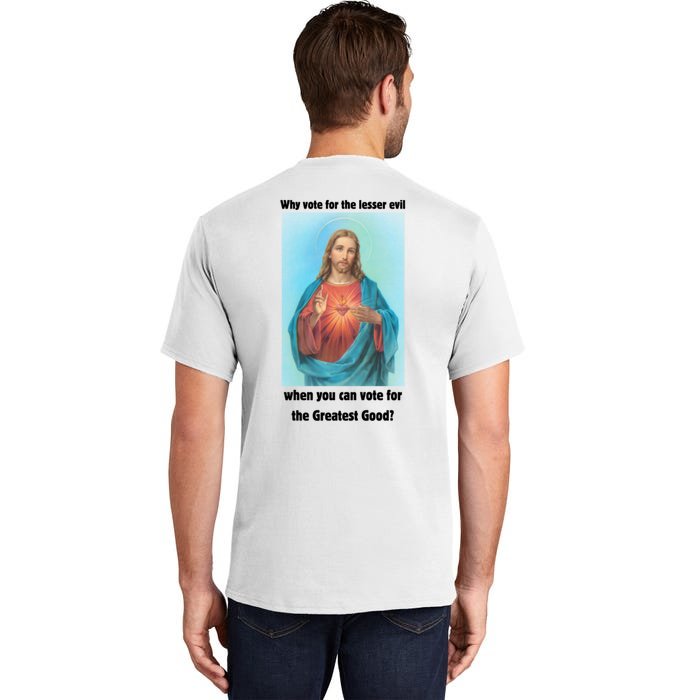 Greatest Good Jesus 2024 Front & Back Tall T-Shirt