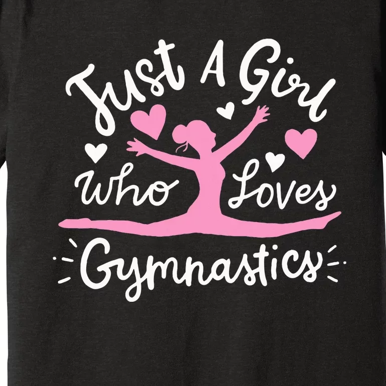 Gymnastics Gymnast Just A Girl Who Loves Gymnastics Premium T-Shirt