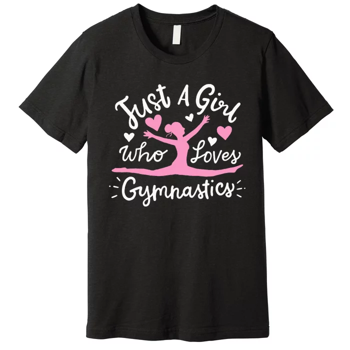 Gymnastics Gymnast Just A Girl Who Loves Gymnastics Premium T-Shirt