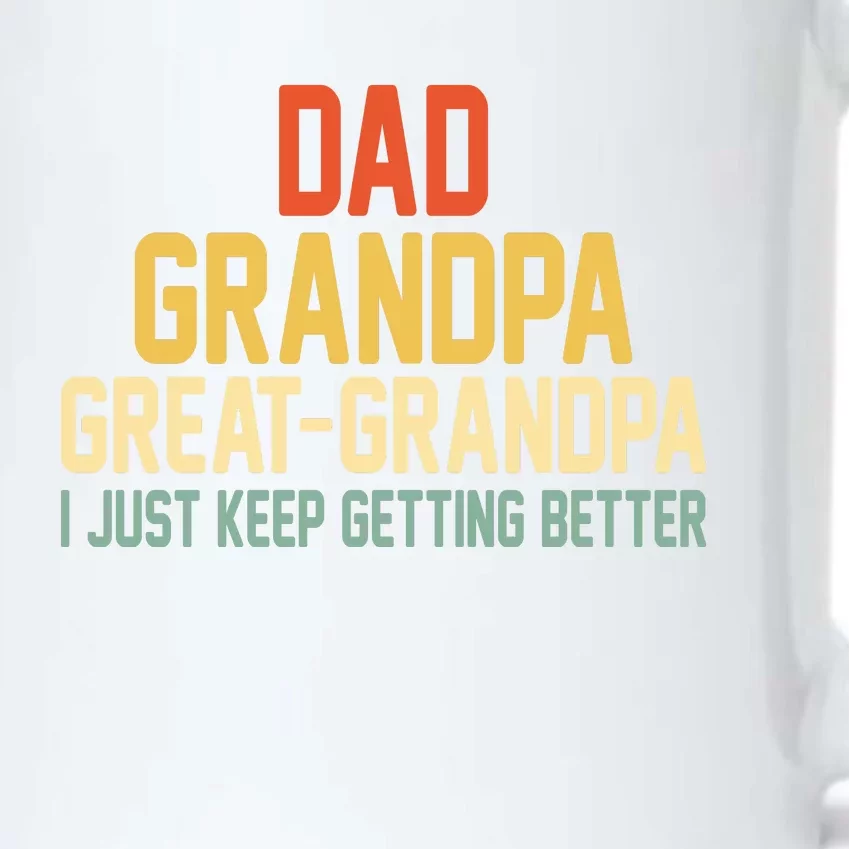 Great Grandpa Just Keep Getting Better Family Appreciation Graphic Black Color Changing Mug