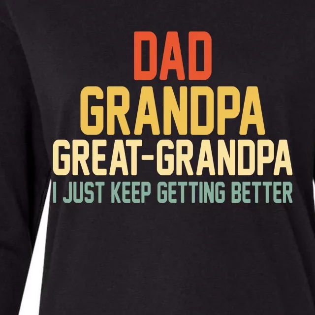 Great Grandpa Just Keep Getting Better Family Appreciation Graphic Womens Cotton Relaxed Long Sleeve T-Shirt