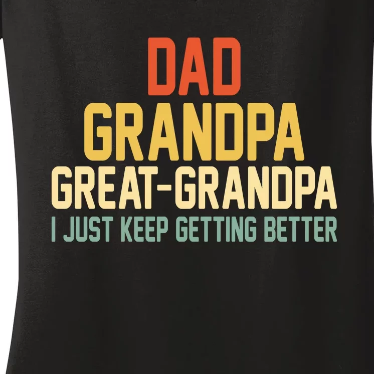 Great Grandpa Just Keep Getting Better Family Appreciation Graphic Women's V-Neck T-Shirt