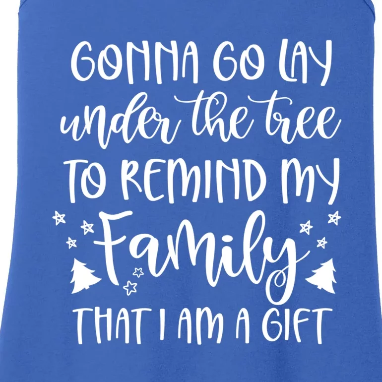 Gonna Go Lay Under The Tree To Remind My Family I Am A Gift Ladies Essential Tank