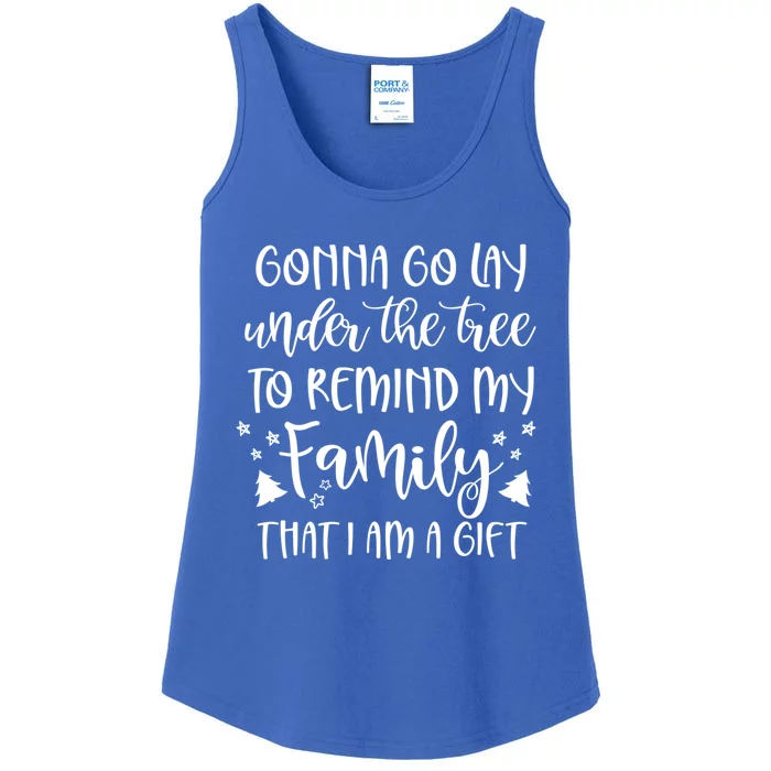 Gonna Go Lay Under The Tree To Remind My Family I Am A Gift Ladies Essential Tank