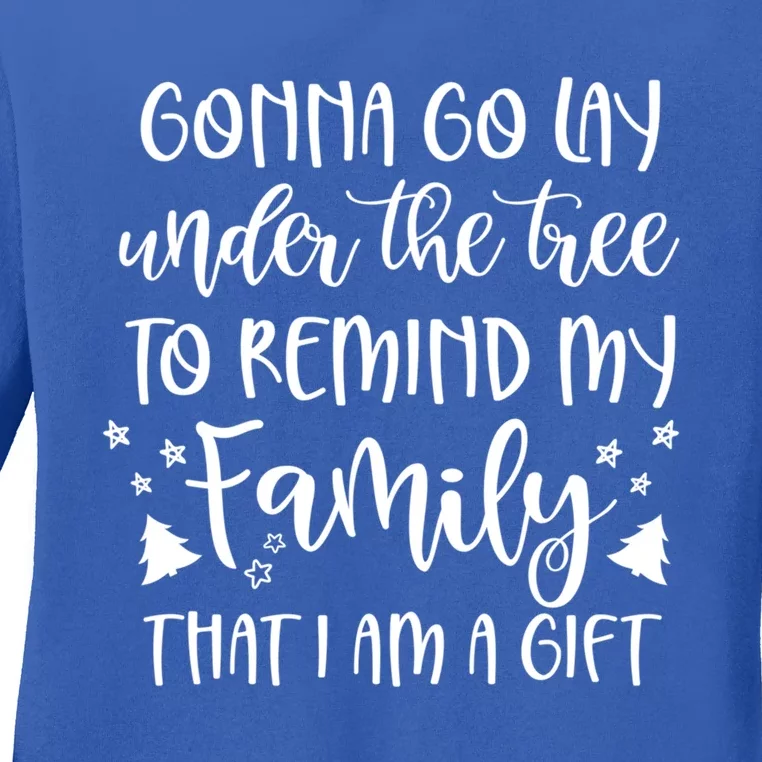 Gonna Go Lay Under The Tree To Remind My Family I Am A Gift Ladies Long Sleeve Shirt