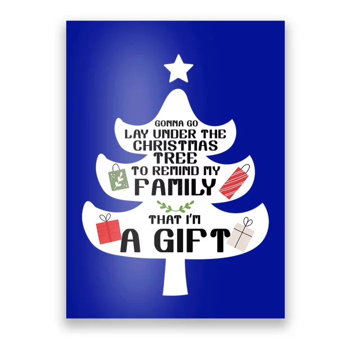 Gonna Go Lay Under The Christmas Tree Funny Holiday Gift Poster