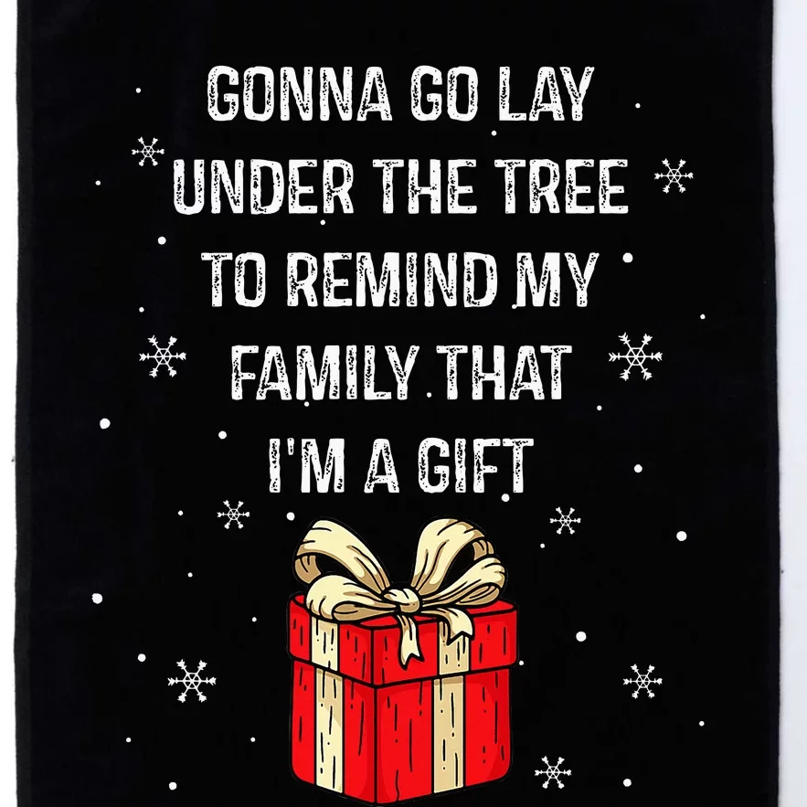 Gonna Go Lay Under The Tree To Remind My Family IM A Platinum Collection Golf Towel