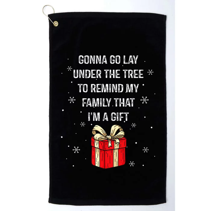 Gonna Go Lay Under The Tree To Remind My Family IM A Platinum Collection Golf Towel