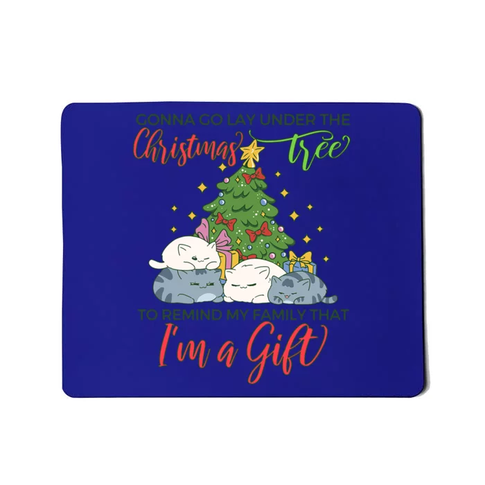 Gonna Go Lay Under The Christmas Tree Sarcastic Xmas Gift Mousepad