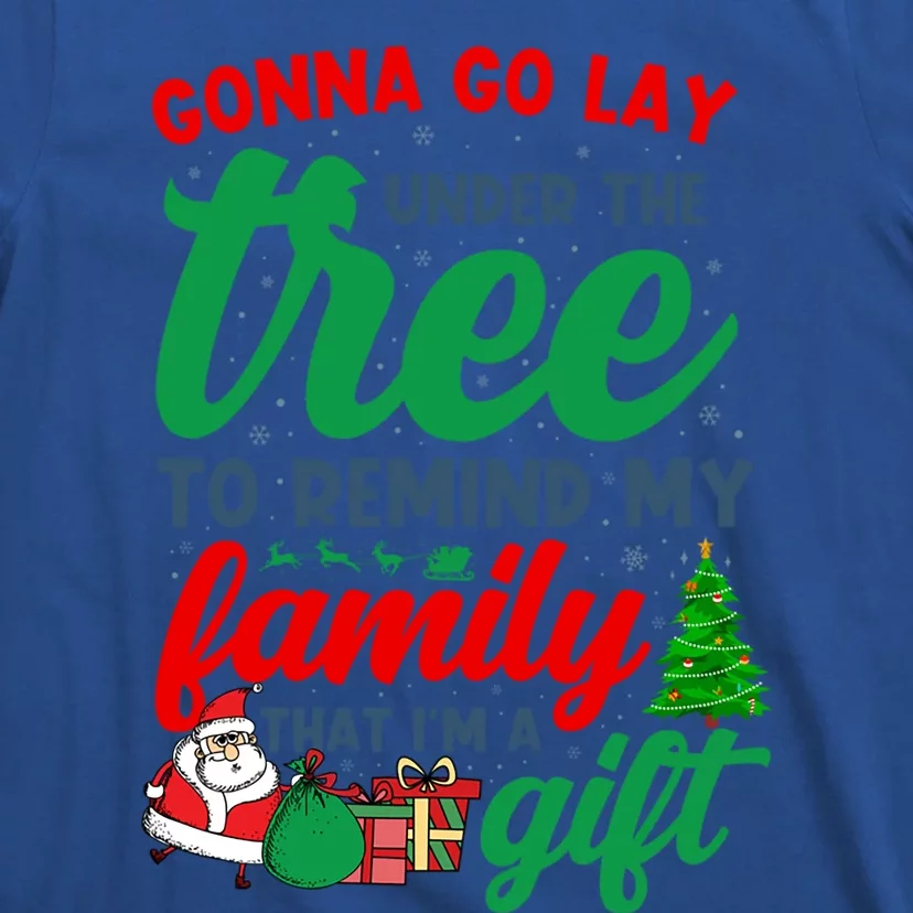 Gonna Go Lay Under The Tree Christmas Family Matching Xmas Meaningful Gift T-Shirt