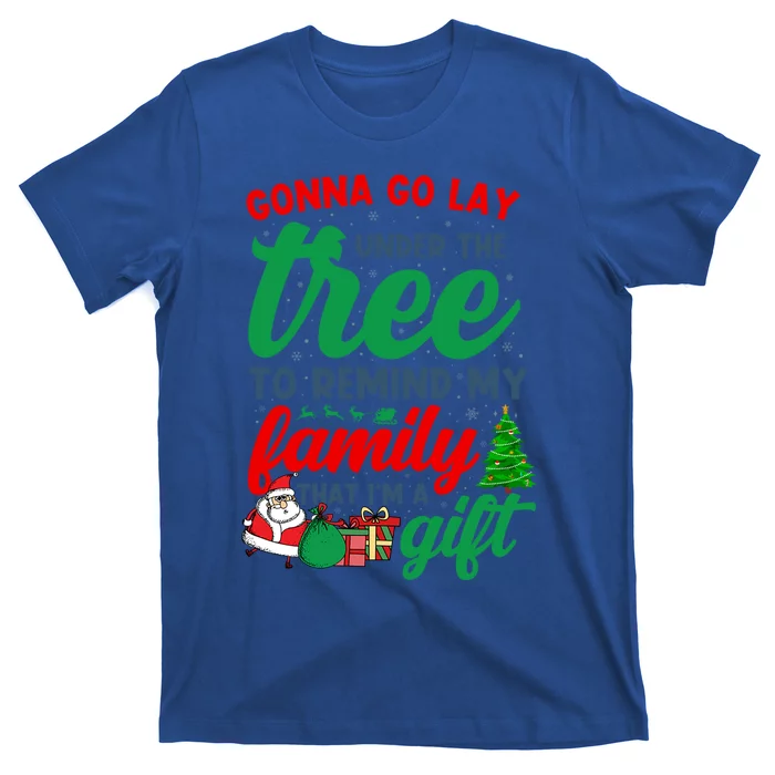 Gonna Go Lay Under The Tree Christmas Family Matching Xmas Meaningful Gift T-Shirt