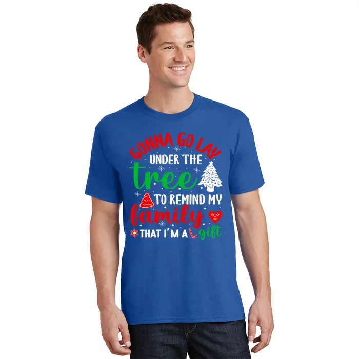 Gonna Go Lay Under Tree To Remind Family Christmas Happy Gift T-Shirt