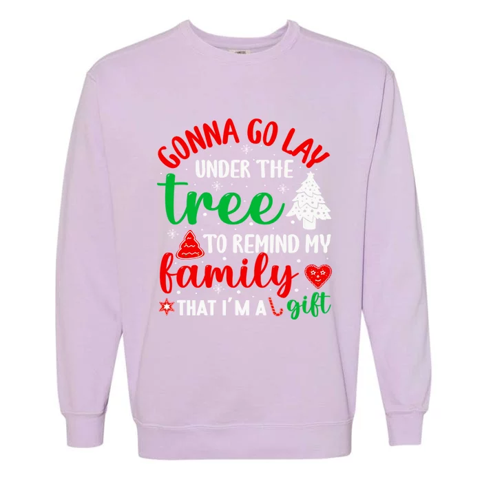 Gonna Go Lay Under Tree To Remind Family Christmas Happy Gift Garment-Dyed Sweatshirt