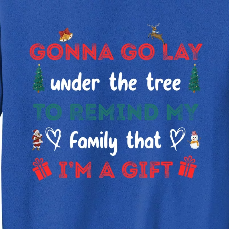 Gonna Go Lay Under The Tree Christmas Funny Xmas And Gift Tall Sweatshirt