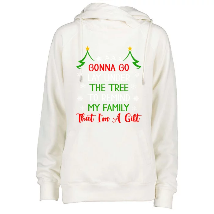 Gonna Go Lay Under Tree To Remind My Family That Im A Gift Womens Funnel Neck Pullover Hood