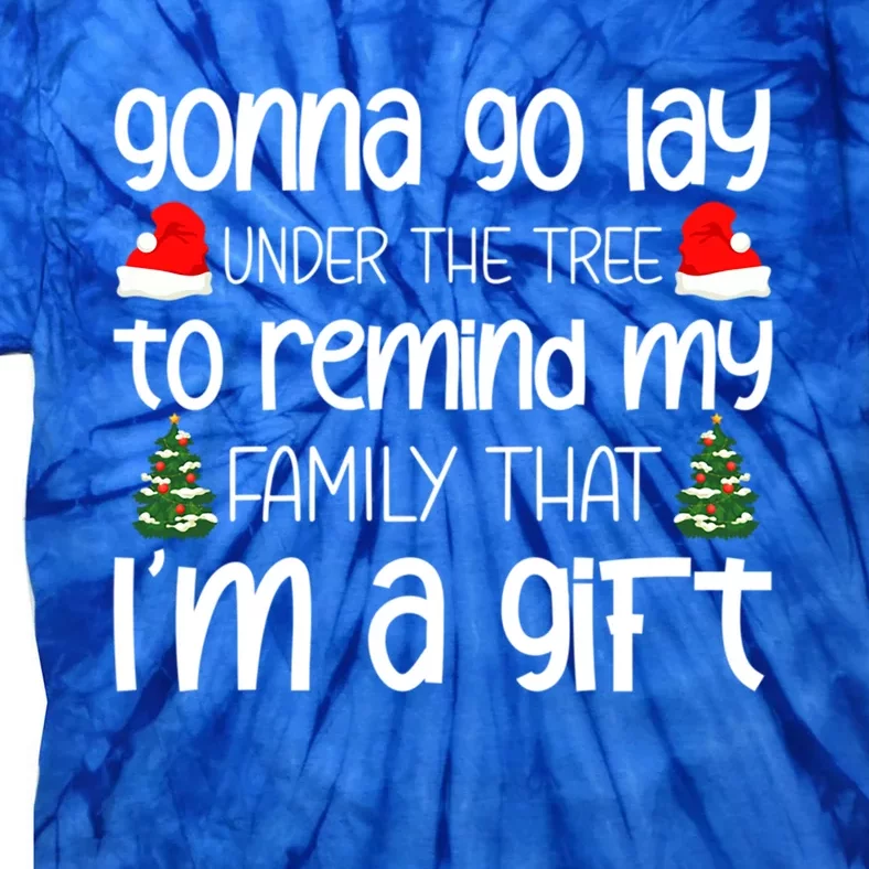 Gonna Go Lay Under The Tree Christmas Tree Santa Xmas Party Gift Tie-Dye T-Shirt