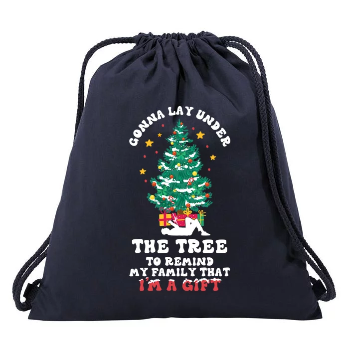 Gonna Go Lay Under The Tree Funny Family Christmas Sarcastic Cool Gift Drawstring Bag