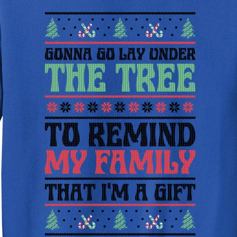 Gonna Go Lay Under The Tree Sarcastic Family Christmas Gift Tall Sweatshirt