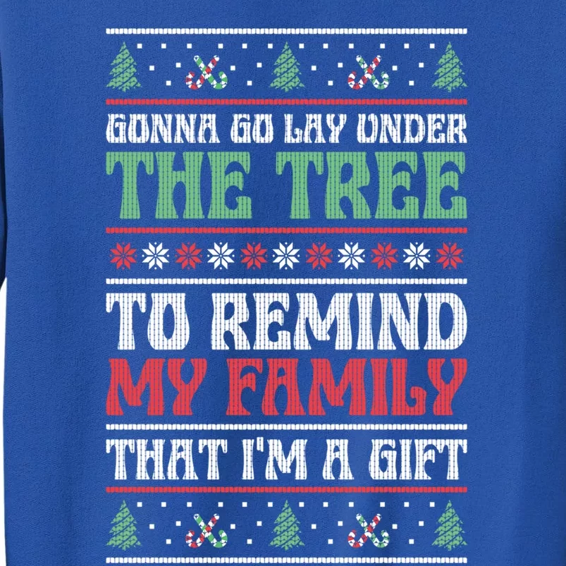 Gonna Go Lay Under The Tree Sarcastic Family Christmas Funny Gift Tall Sweatshirt