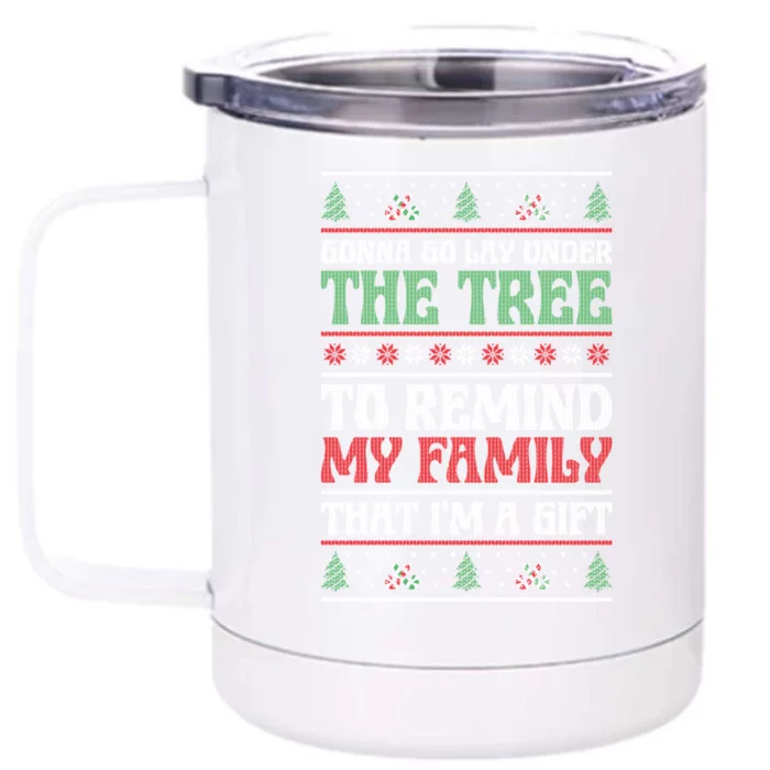 Gonna Go Lay Under The Tree Sarcastic Family Christmas Funny Gift Front & Back 12oz Stainless Steel Tumbler Cup