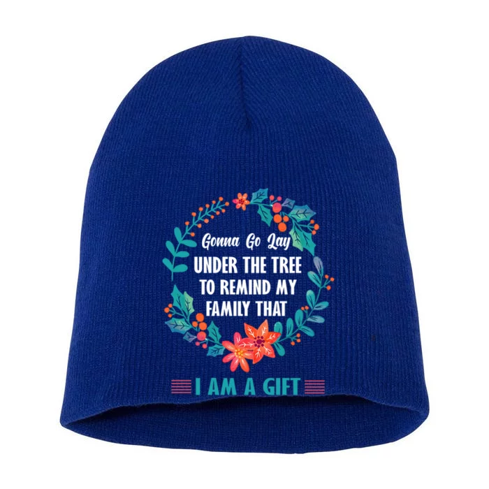 Gonna Go Lay Under The Tree To Remind My Family Funny Family Gift Short Acrylic Beanie