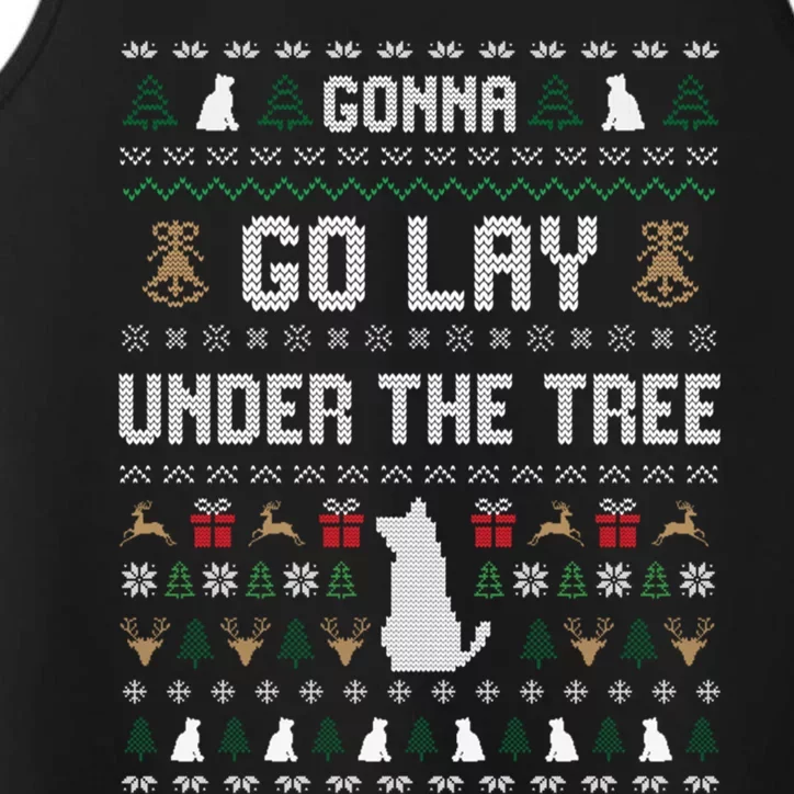 Gonna Go Lay Under Tree Holiday Ugly Christmas Sweater Meaningful Gift Performance Tank