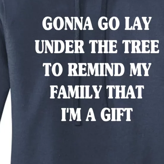 Gonna Go Lay Under The Tree To Remind My Family Funny Xmas Funny Gift Women's Pullover Hoodie