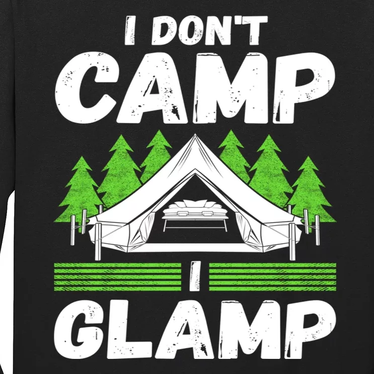 Glamper Glamp Life Outdoor I Dont Camp I Glamp Long Sleeve Shirt