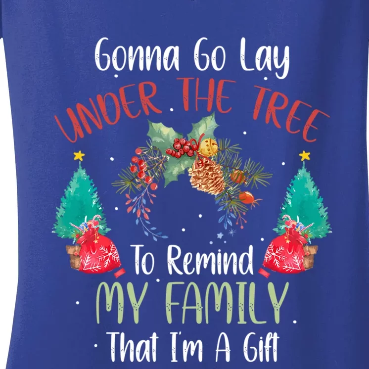 Gonna Go Lay Under The Tree To Remind My Family Im A Gift Women's V-Neck T-Shirt