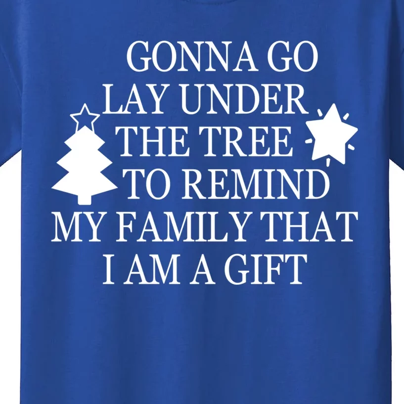 Gonna Go Lay Under The Tree To Remind That I Am A Gift Kids T-Shirt