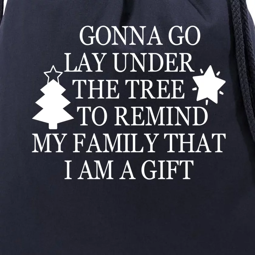 Gonna Go Lay Under The Tree To Remind That I Am A Gift Drawstring Bag