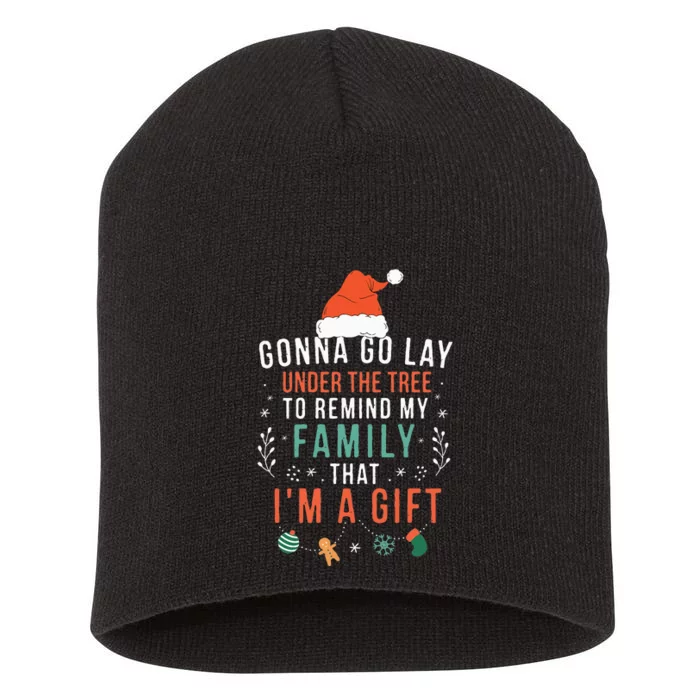 Gonna Go Lay Under The Tree to Remind My Family I'm a Gift Short Acrylic Beanie