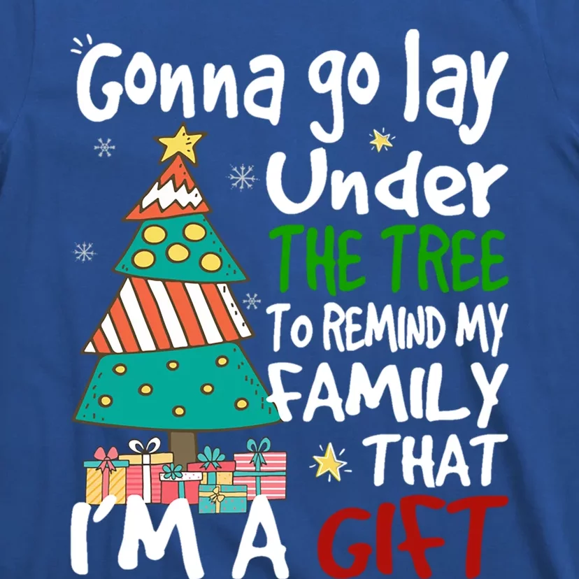 Gonna Go Lay Under The Tree To Remind My Family Christmas Cute Gift T-Shirt