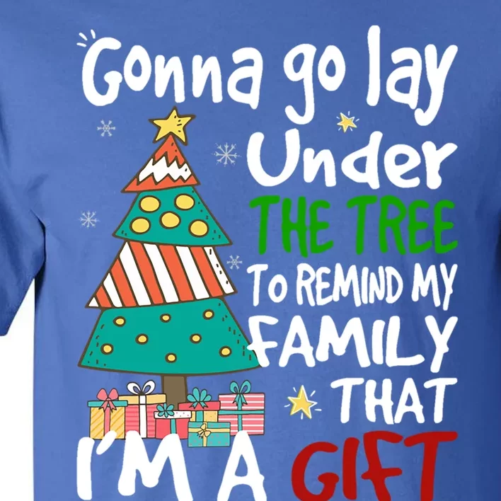 Gonna Go Lay Under The Tree To Remind My Family Christmas Cute Gift Tall T-Shirt